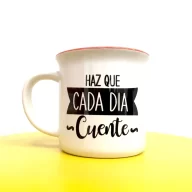 Taza: "Haz que cada día cuente"